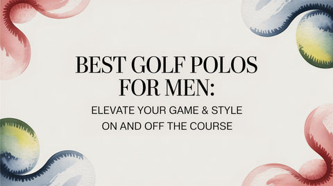 Best Golf Polos for Men: Elevate Your Game & Style On and Off the Course