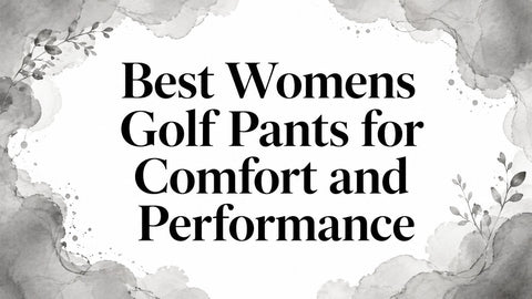 Best Womens Golf Pants for Comfort and Performance