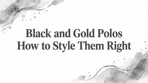 Black and Gold Polos How to Style Them Right