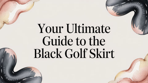 Your Ultimate Guide to the Black Golf Skirt