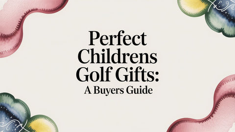 Perfect Childrens Golf Gifts: A Buyers Guide