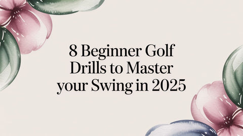 8 Beginner Golf Drills to Master Your Swing in 2025