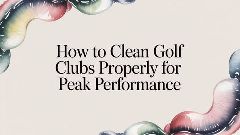How to Clean Golf Clubs Properly for Peak Performance