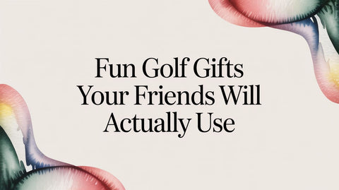 Fun Golf Gifts Your Friends Will Actually Use