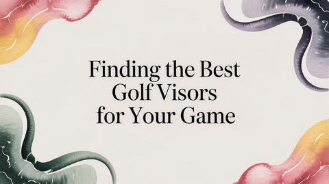Finding the Best Golf Visors for Your Game