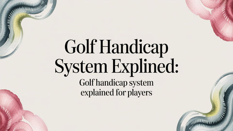Golf Handicap System Explained: golf handicap system explained for players