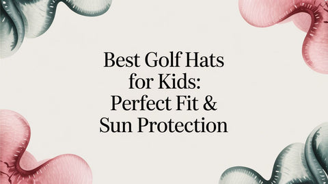 Best Golf Hats For Kids: Perfect Fit & Sun Protection