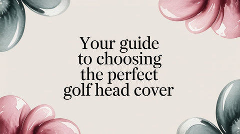 Your Guide to Choosing the Perfect Golf Head Cover