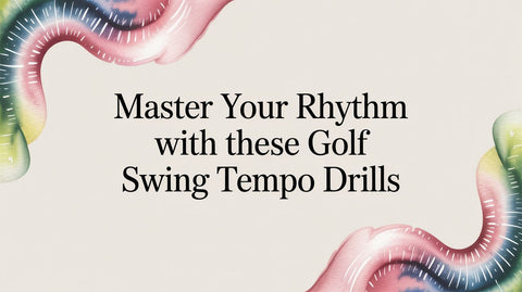 Master Your Rhythm With These Golf Swing Tempo Drills