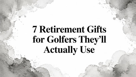 7 Retirement Gifts for Golfers They’ll Actually Use